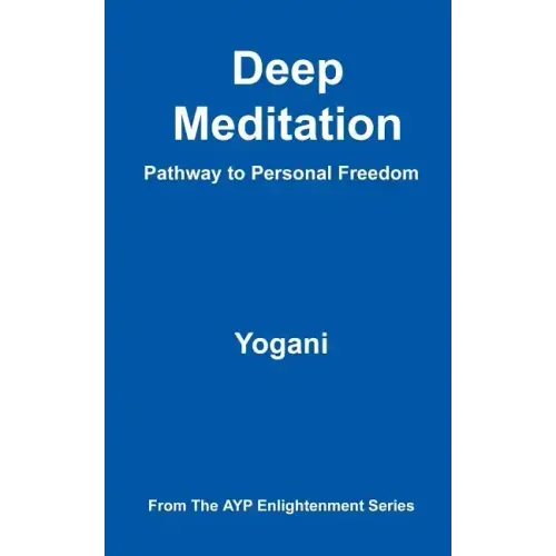 Deep Meditation - Pathway to Personal Freedom