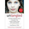 Untangled: Guiding Teenage Girls Through the Seven Transitions Into Adulthood