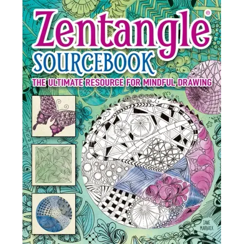 Zentangle Sourcebook: The Ultimate Resource for Mindful Drawing