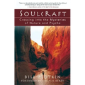 Soulcraft: Crossing Into the Mysteries of Nature and Psyche