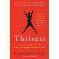 Thrivers: The Surprising Reasons Why Some Kids Struggle and Others Shine