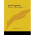 Scrying Or Crystal Gazing In Modern Europe