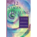 The 12 Stages of Healing: A Network Approach to Wholeness