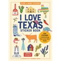 I Love Texas Sticker Book: 425+ Stickers Celebrating the Lone Star State