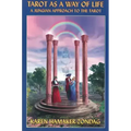 Tarot as a Way of Life: A Jungian Approach to the Tarot