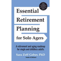 Essential Retirement Planning for Solo Agers: A Retirement and Aging Roadmap for Single and Childless Adults (Retirement Planning Book, Aging, Estate