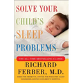 Solve Your Child's Sleep Problems: New, Revised, and Expanded Edition