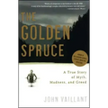 The Golden Spruce: A True Story of Myth, Madness, and Greed