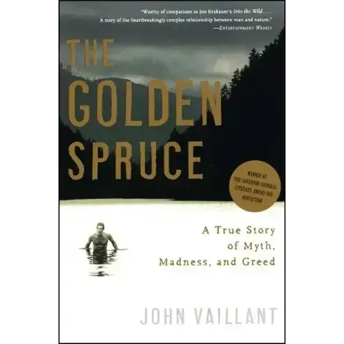 The Golden Spruce: A True Story of Myth, Madness, and Greed