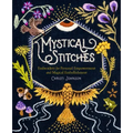 Mystical Stitches: Embroidery for Personal Empowerment and Magical Embellishment