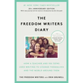 The Freedom Writers Diary (20th Anniversary Edition): How a Teacher and 150 Teens Used Writing to Change Themselves and the World Around Them