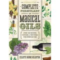 Llewellyn's Complete Formulary of Magical Oils: Over 1200 Recipes, Potions & Tinctures for Everyday Use