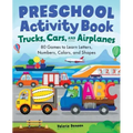 Preschool Activity Book Trucks, Cars, and Airplanes: 80 Games to Learn Letters, Numbers, Colors, and Shapes