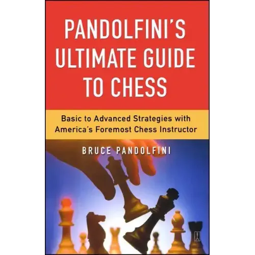 Pandolfini's Ultimate Guide to Chess