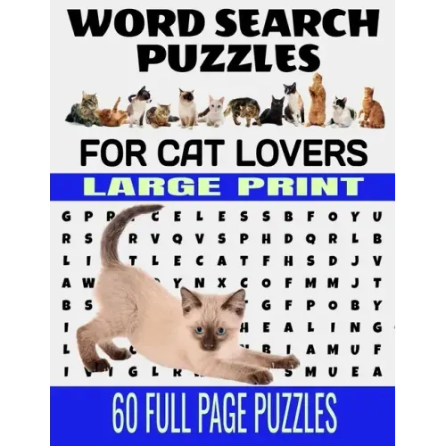 Word Search Puzzles for Cat Lovers Large Print 60 Full Page Puzzles: Fun and Relaxing Word Find Puzzles for the Cat Lover - Contains Breeds Words and