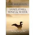 Sand, Stars, Wind, & Water: Field Notes from Up North