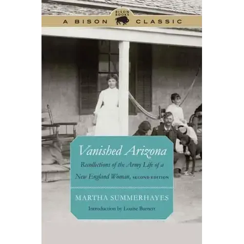 Vanished Arizona: Recollections of the Army Life of a New England Woman