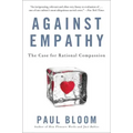 Against Empathy: The Case for Rational Compassion
