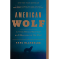 American Wolf: A True Story of Survival and Obsession in the West
