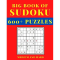 Big Book of Sudoku - Medium and Hard: Sudoku Activity Book with Over 600 Puzzles for Adults, sudoku puzzles for adults large print, Medium To Hard Sud