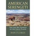 American Serengeti: The Last Big Animals of the Great Plains