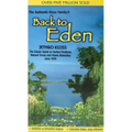 Back to Eden: The Classic Guide to Herbal Medicine, Natural Foods, and Home Remedies Since 1939