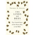 The Lives of Bees: The Untold Story of the Honey Bee in the Wild