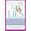 Tell Me No Lies: How to Stop Lying to Your Partner-And Yourself-In the 4 Stages of Marriage