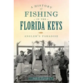 A History of Fishing in the Florida Keys: Angler's Paradise