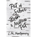 Pat of Silver Bush and Mistress Pat
