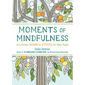 Moments of Mindfulness: The Anti-Stress Adult Coloring Book with Activities to Feel Calmer