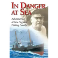 In Danger at Sea: Adventures of a New England Fishing Family