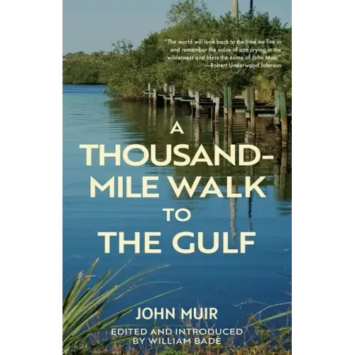 A Thousand-Mile Walk to the Gulf (Warbler Classics Annotated Edition)