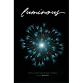 Luminous: Poems & Inquiry for the Soul's Journey