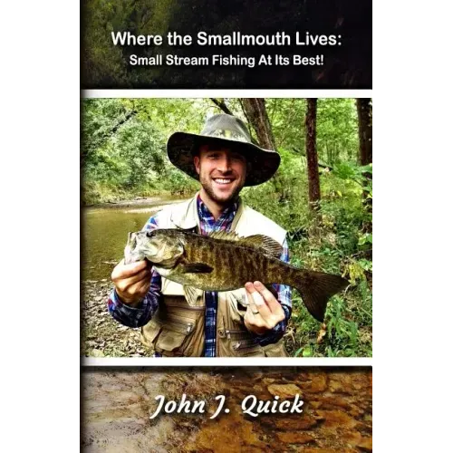 Where The Smallmouth Lives: Small Stream Fishing At Its Best
