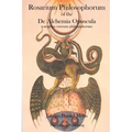 Rosarium Philosophorum: of the De Alchemia Opuscula