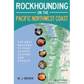 Rockhounding on the Pacific Northwest Coast