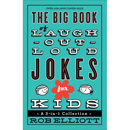 The Big Book of Laugh-Out-Loud Jokes for Kids: A 3-In-1 Collection