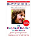 The Happiest Toddler on the Block: How to Eliminate Tantrums and Raise a Patient, Respectful, and Cooperative One- To Four-Year-Old: Revised Edition