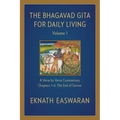 The Bhagavad Gita for Daily Living, Volume 1: A Verse-By-Verse Commentary: Chapters 1-6 the End of Sorrow