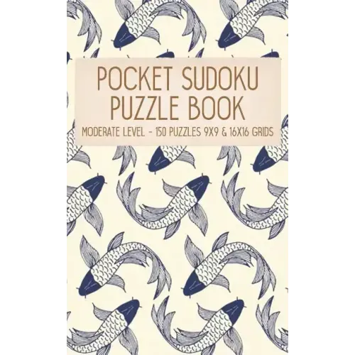Pocket Sudoku Puzzle Book: Moderate Level - 150 puzzles 9x9 & 16x16 grids Koi Fish Pattern Blue Travel Size Paperback Notebook