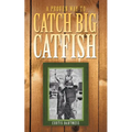 A Proven Way to Catch Big Catfish