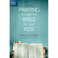 The One Year Praying Through the Bible for Your Kids