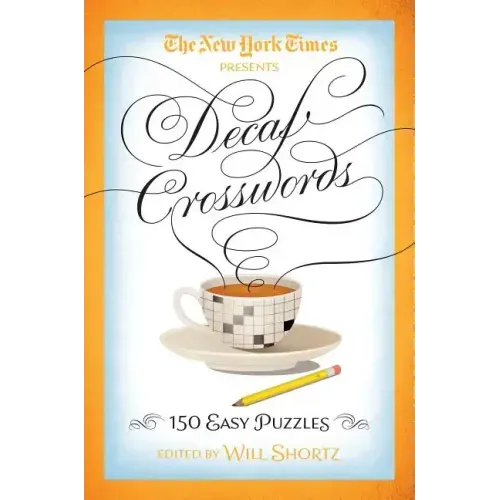 The New York Times Decaf Crosswords: 150 Easy Puzzles