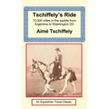 Tschiffely's Ride: Southern Cross to Pole Star