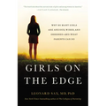 Girls on the Edge: Why So Many Girls Are Anxious, Wired, and Obsessed-And What Parents Can Do