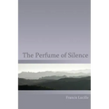 The Perfume of Silence