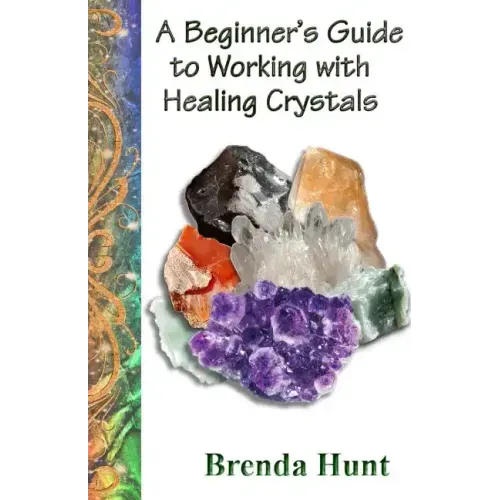 A Beginner's Guide to Working with Healing Crystals
