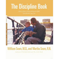 The Discipline Book: Everything You Need to Know to Have a Better-Behaved Child from Birth to Age Ten