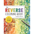 The Reverse Coloring Book(tm): The Book Has the Colors, You Draw the Lines!